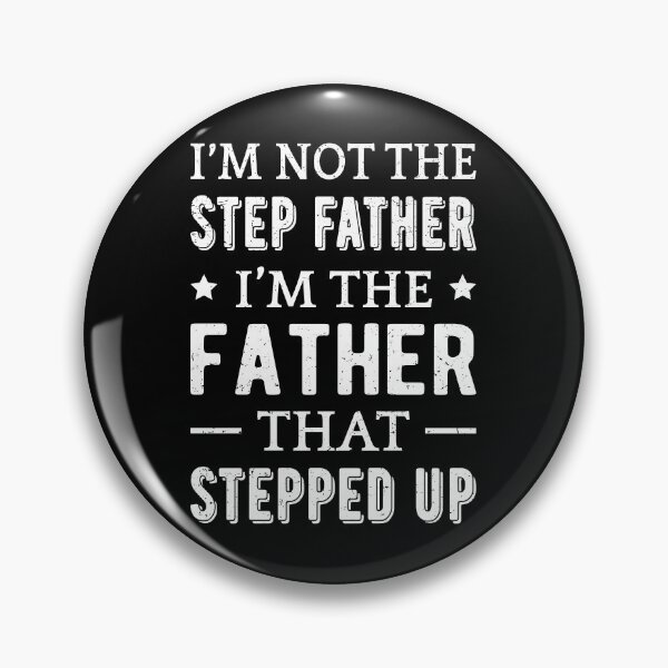 Item preview, Not The Step Father I'm The Father That Stepped Up II designed and sold by Lemon Pepper.