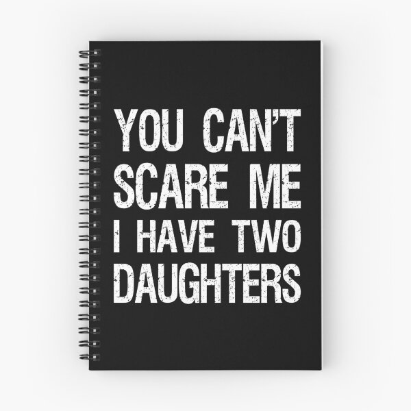 Item preview, You Can't Scare Me I Have Two Daughters II designed and sold by Lemon Pepper.