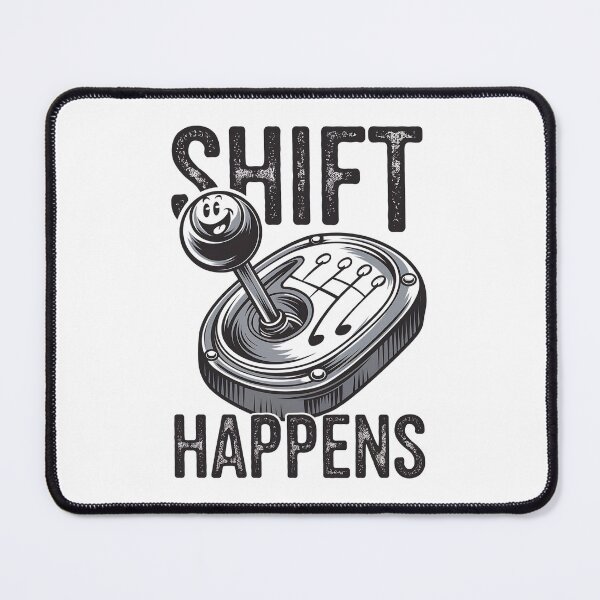 Item preview, Shift Happens – Funny Gear Stick Car Lover designed and sold by Taans-Creation.