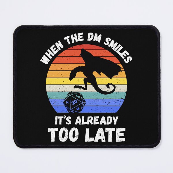 Item preview, When The DM Smiles It's Already Too Late IV designed and sold by Lemon Pepper.