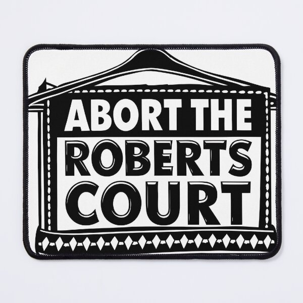 Item preview, Abort the Roberts Court designed and sold by DopeMinnesot.