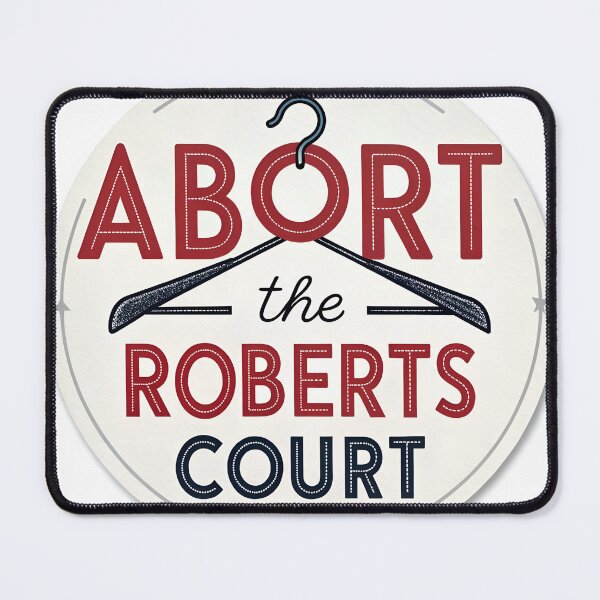 Item preview, Abort the roberts court round designed and sold by DopeMinnesot.