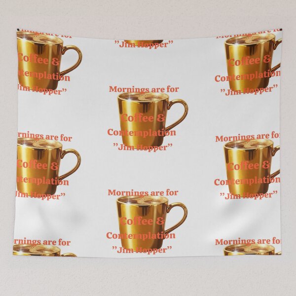 Item preview, Mornings are for Coffee and Contemplation, Jim Hopper Quote designed and sold by SoulArtSara.