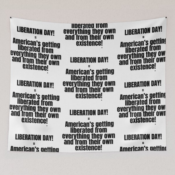 Item preview, LIBERATION DAY– American’s getting liberated from everything they own and from their own existence! designed and sold by Finds.