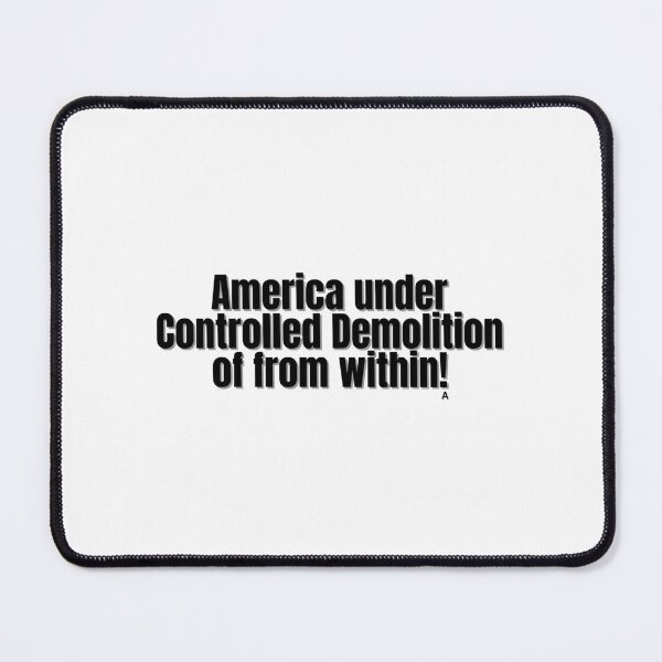Item preview, America under Controlled Demolition of from within!  designed and sold by Finds.