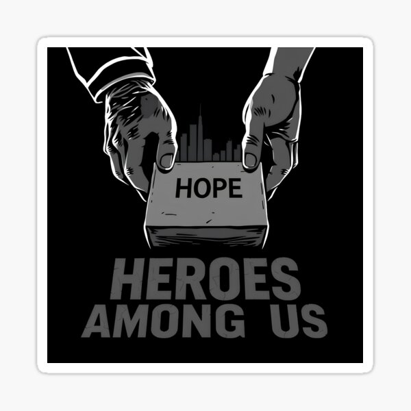 Artikel-Vorschau von Die Hoffnung bleibt hoch – Heroes Among Us Tribute Design, designt und verkauft von HeroicArsenal.