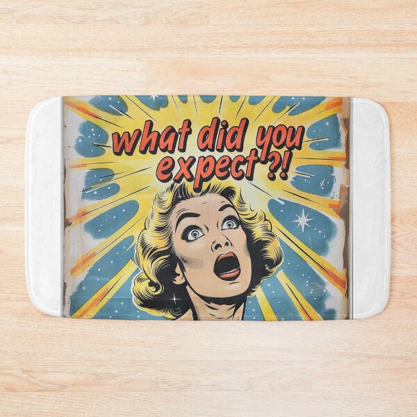 Item preview, What did you expect? designed and sold by MendaciousMina.