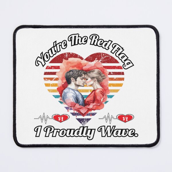 Item preview, You're The Red Flag I Proudly Wave designed and sold by Suldaanstyle.