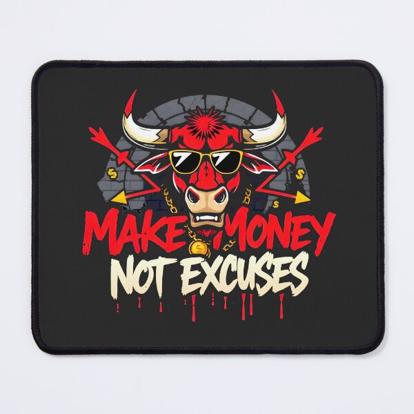 Item preview, Make Money Not Excuses Bull Design designed and sold by FoxyJags.
