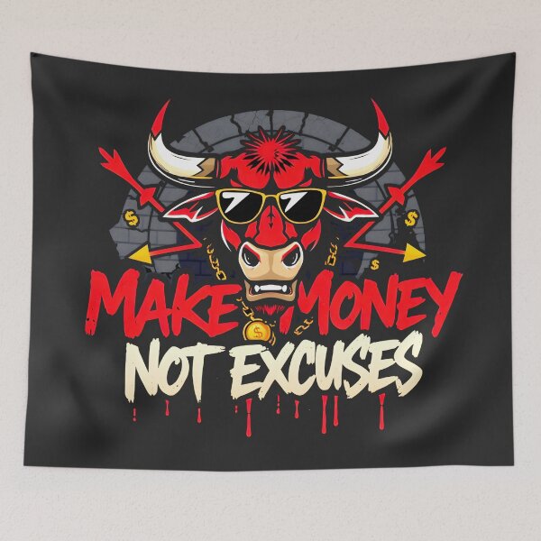 Item preview, Make Money Not Excuses Bull Design designed and sold by FoxyJags.