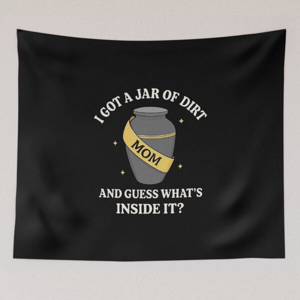 Item preview, Funny Mom Urn Design - “I Got a Jar of Dirt” Joke designed and sold by love3617.