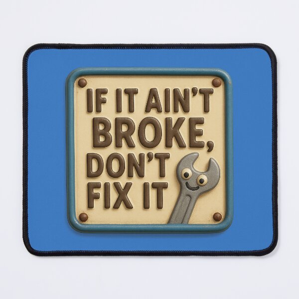 Item preview, Funny mechanic saying: “Don’t fix what isn’t broken” designed and sold by Girih.