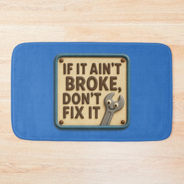 Item preview, Funny mechanic saying: “Don’t fix what isn’t broken” designed and sold by Girih.