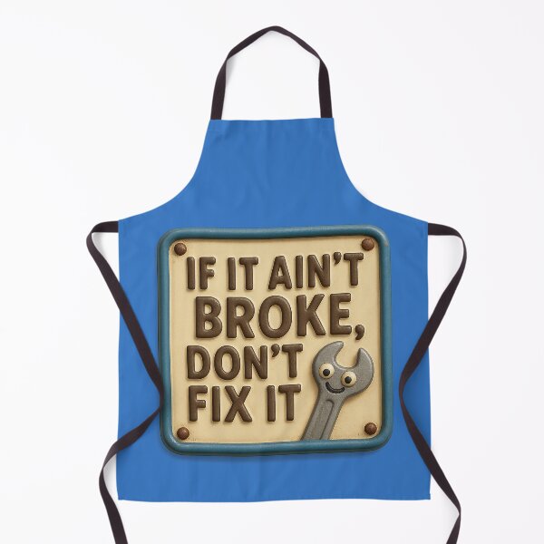Item preview, Funny mechanic saying: “Don’t fix what isn’t broken” designed and sold by Girih.