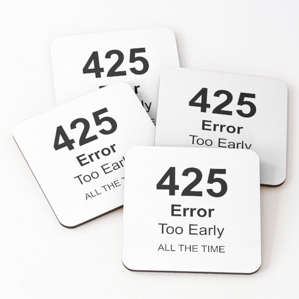Item preview, 425 Error Too Early ALL THE TIME, Unique designed and sold by villacreativa.