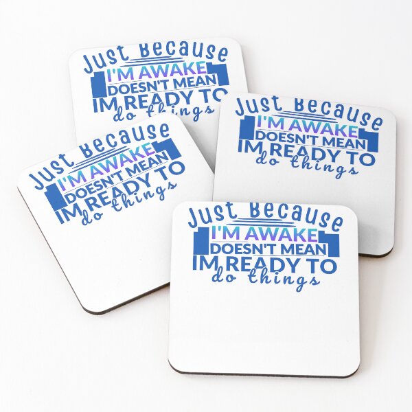 Item preview, funny lazy day saying Just Because I'm Awake doesnt mean im ready to do thing, sarcastic sleepy  designed and sold by LuxeGraphix.