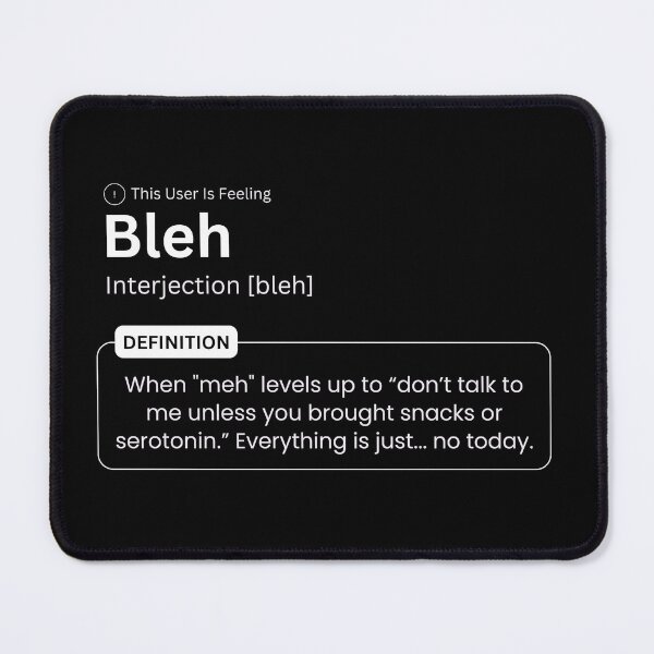 Item preview, This User Is Feeling Bleh - Funny Dictionary Word designed and sold by The Queer Designer.