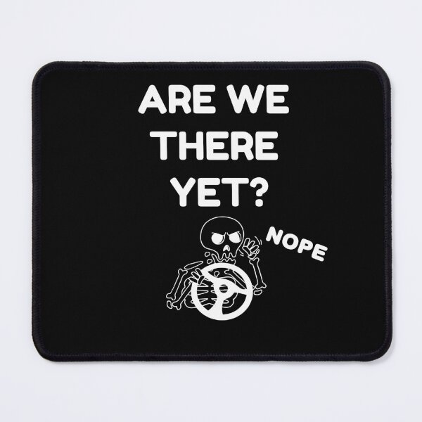 Item preview, Are We There Yet? Nope designed and sold by KodaPawz.