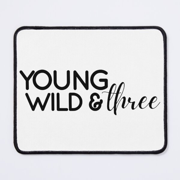 Item preview, Young, Wild, & Three designed and sold by DefinedbyDesign.