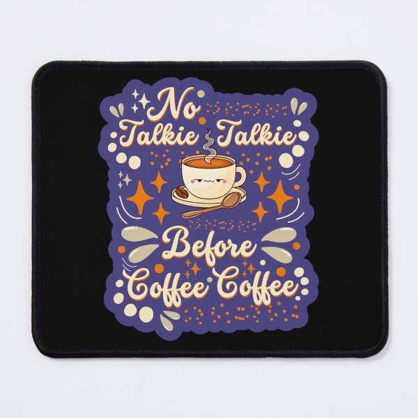 Item preview, No Talkie Talkie Before Coffee Coffee designed and sold by Renata Illustrata.