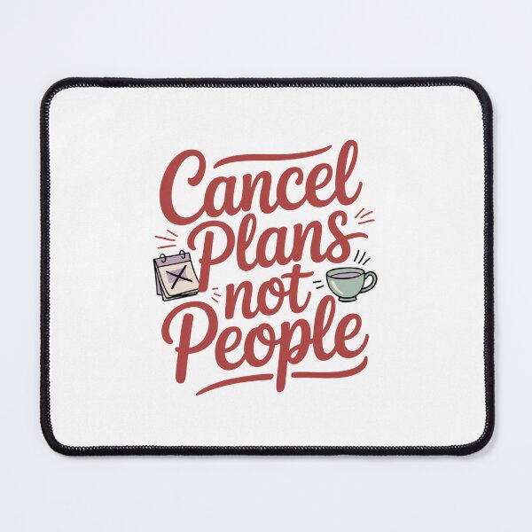 Item preview, Cancel Plans, Not People designed and sold by SignumShop.
