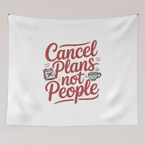 Item preview, Cancel Plans, Not People designed and sold by SignumShop.