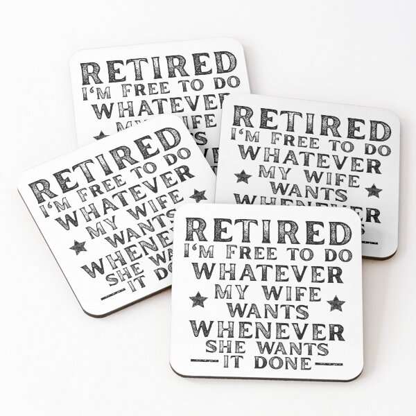 Item preview, Retired I'm Free To Do Whatever My Wife Wants Whenever She Wants It Done designed and sold by Alberto Dominguez.