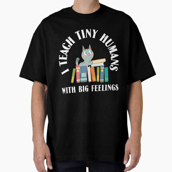 Item preview, I Teach Tiny Humans With Big Feelings Special ED Teacher  designed and sold by AGGtees.