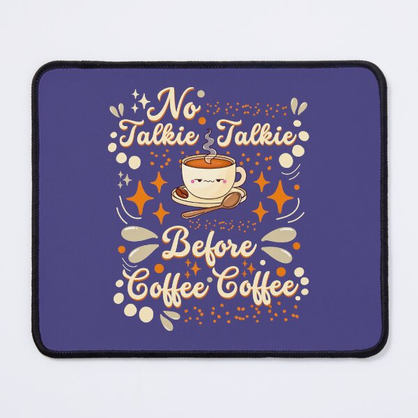 Item preview, No Talkie Talkie Before Coffee Coffee designed and sold by Renata Illustrata.