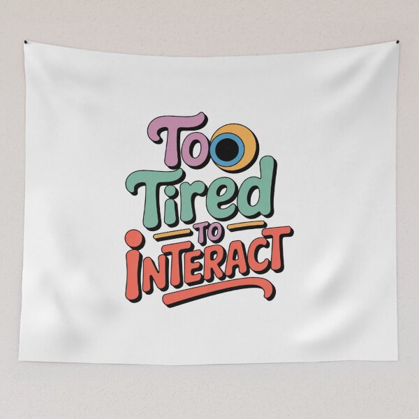 Item preview, Too Tired To Interact designed and sold by SignumShop.