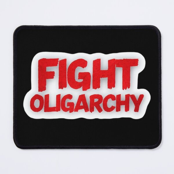 Item preview, Fight Oligarchy designed and sold by TrendNest Designs USA.