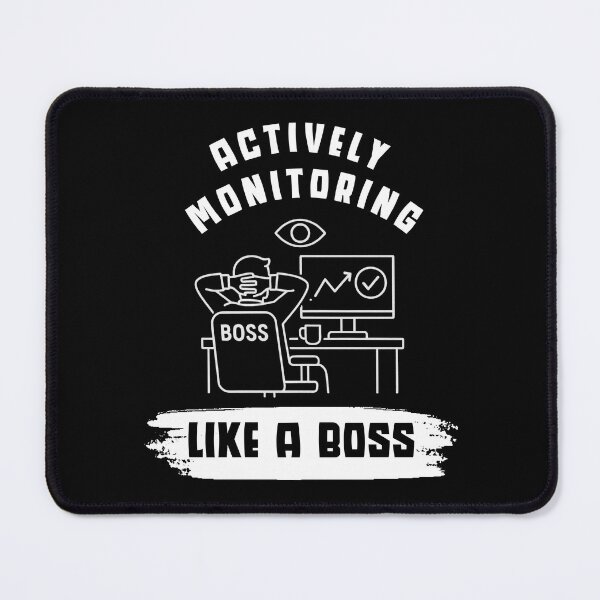 Item preview, Actively Monitoring Like A Boss Funny Design designed and sold by Maggie Mustard.