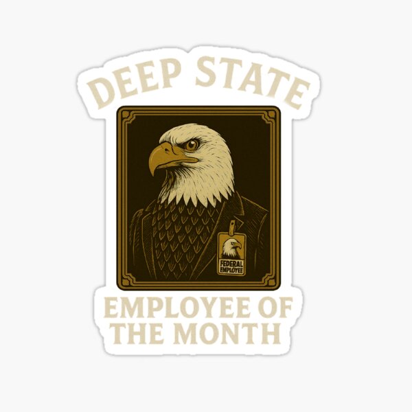 Artikel-Vorschau von Deep State Bundesangestellter des Monats Satire, designt und verkauft von The Junto Shop.