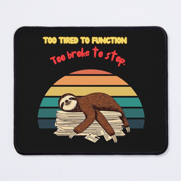 Item preview, Exhausted Sloth – Sarcastic Humor designed and sold by JenniferCreaArte .