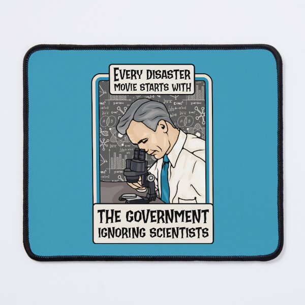Item preview, Every Disaster Movie Starts With The Government Ignoring Scientists designed and sold by Unhinged Heather.