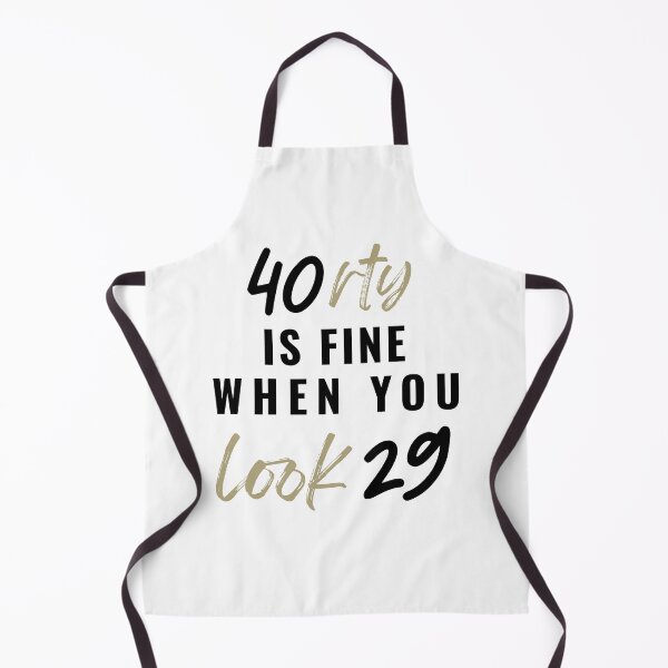 Item preview, 40rty IS FINE WHEN YOU LOOK 29 designed and sold by Alberto Dominguez.