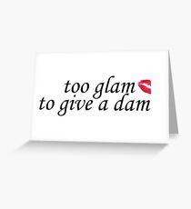 too glam to give a damn Greeting Card