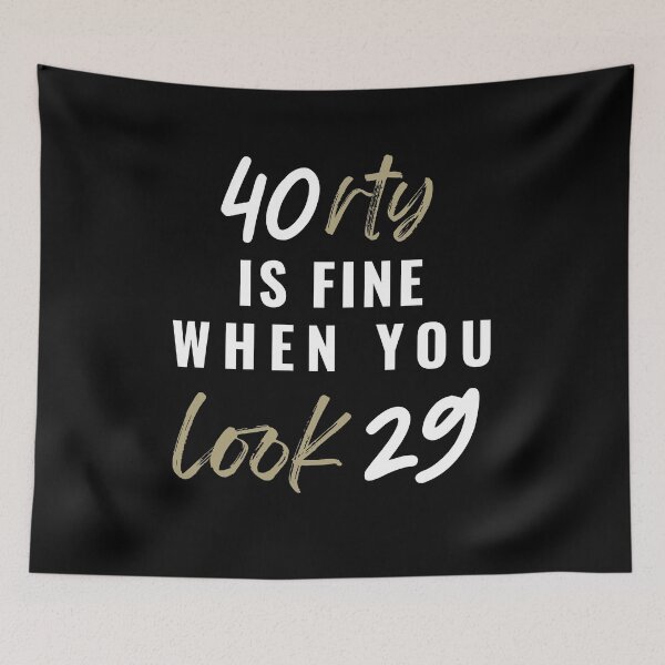 Item preview, Copy of 40rty IS FINE WHEN YOU LOOK 29 designed and sold by Alberto Dominguez.