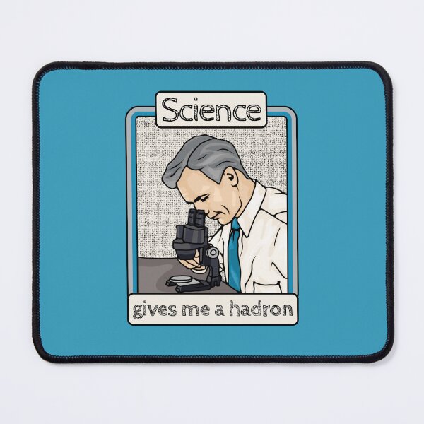 Item preview, Science Gives Me A Hadron designed and sold by Unhinged Heather.