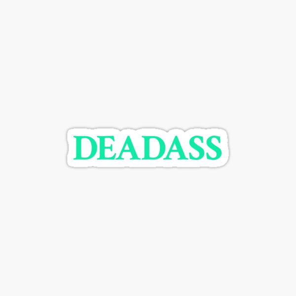 Item preview, Deadass in Teal Green designed and sold by luv-fi.