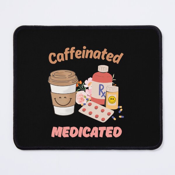 Item preview, Copie de Caffeinated and medicated designed and sold by Fateh-Kro ⭐⭐⭐⭐⭐.