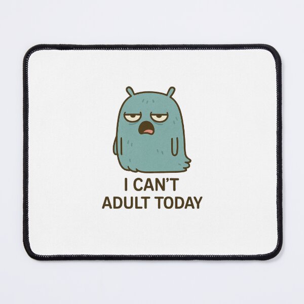 Item preview, I can't adult today designed and sold by TralieTalie.