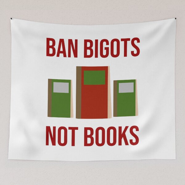 Item preview, Ban bigots not books  designed and sold by Rachel the Artist .