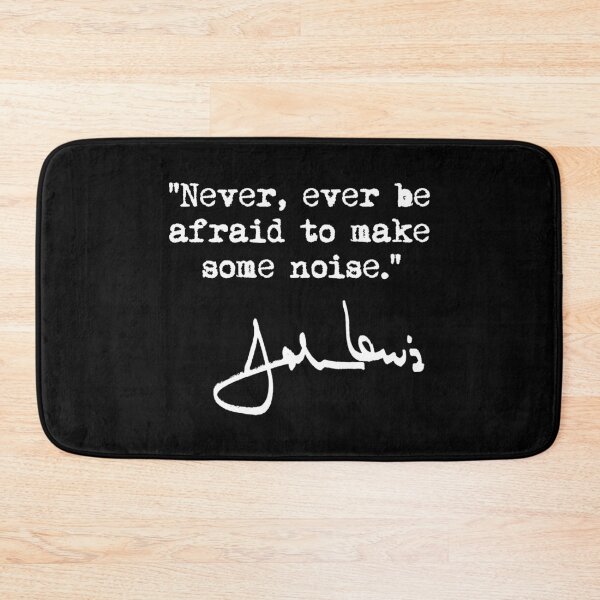 Item preview, Never be afraid to make some NOISE - John Lewis (white signature) designed and sold by Thelittlelord.
