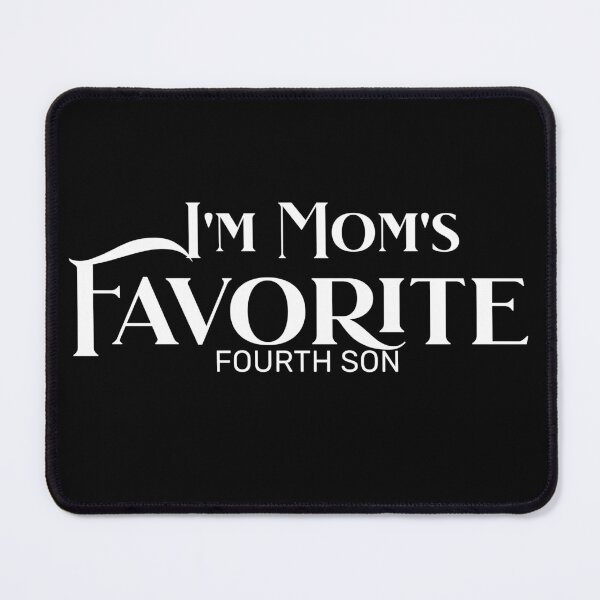 Item preview, I’m Mom's Favorite Fourth Son designed and sold by Dividing Walls No More by TuskerDesignsCo.