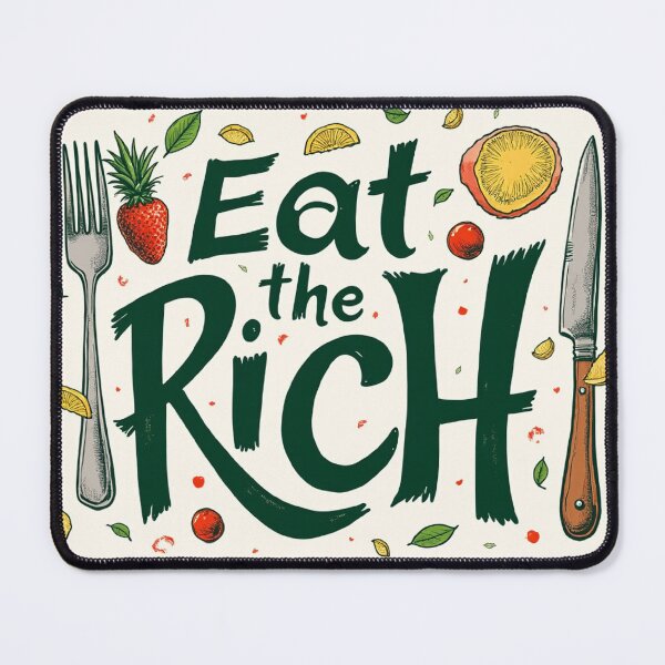 Item preview, EAT THE RICH - FINE RESTAURANT designed and sold by Prometheus31.