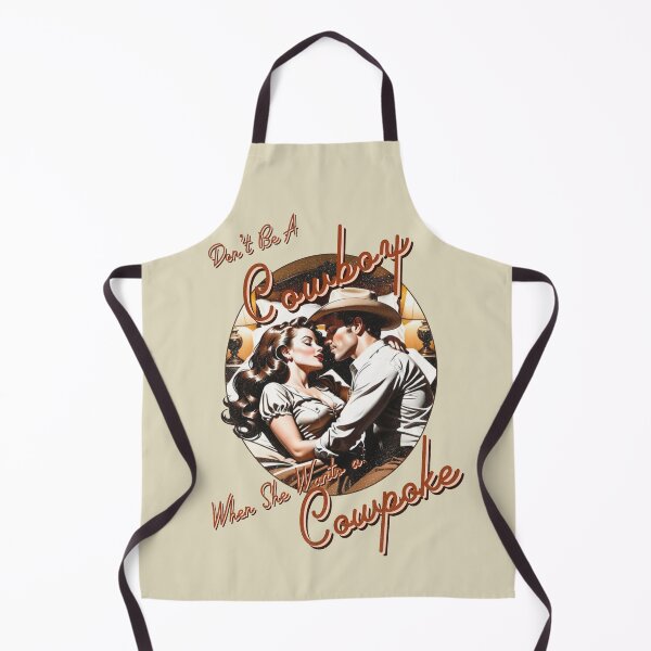 Item preview, Don’t Be A Cowboy When She’s Wantin’ A Cowpoke designed and sold by Holy Shit Shirt Co..