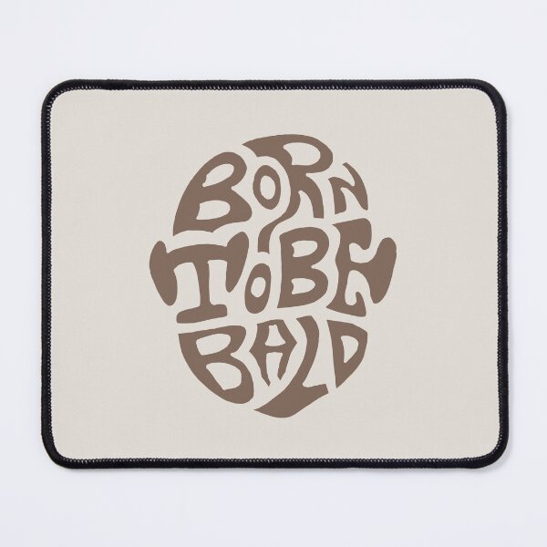 Item preview, Born To Be Bald - Dark Tone designed and sold by Tim Veiga.