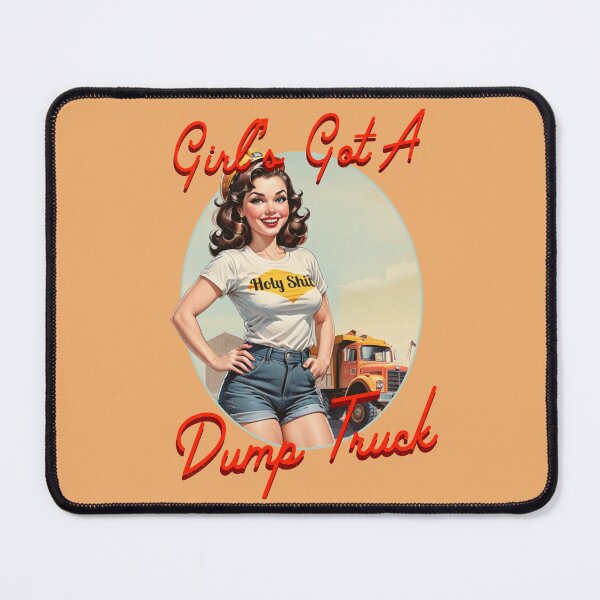 Item preview, Girl’s Got A Dump Truck designed and sold by Holy Shit Shirt Co..
