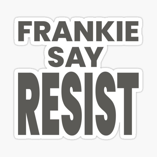 Item preview, FRANKIE SAY RESIST designed and sold by oddwonders.